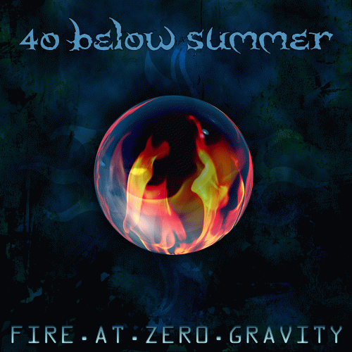 40 Below Summer : Fire at Zero Gravity 40 Below Summer : Fire at Zero Gravity